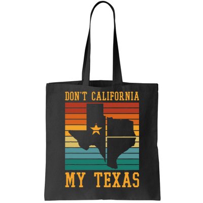 Funny Cowboy US State Texan Pride Dont California My Texas Tote Bag