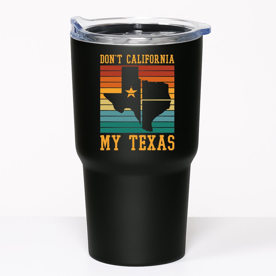 Funny Cowboy US State Texan Pride Dont California My Texas Tumbler