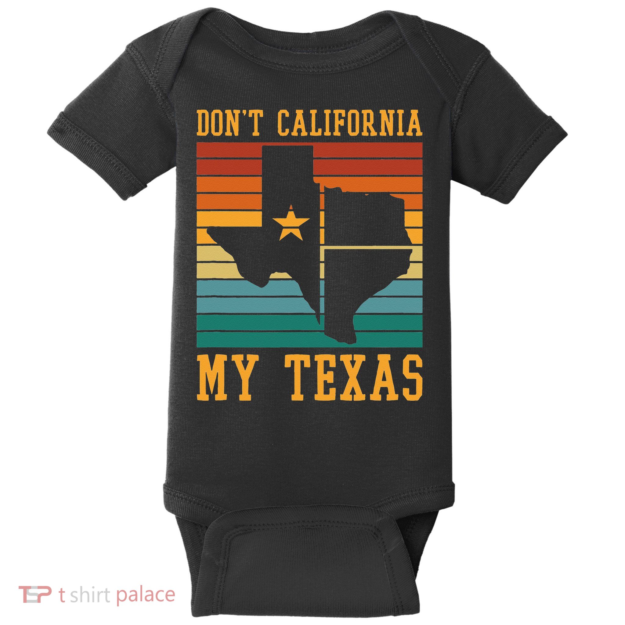 Funny Cowboy US State Texan Pride Dont California My Texas Baby Bodysuit