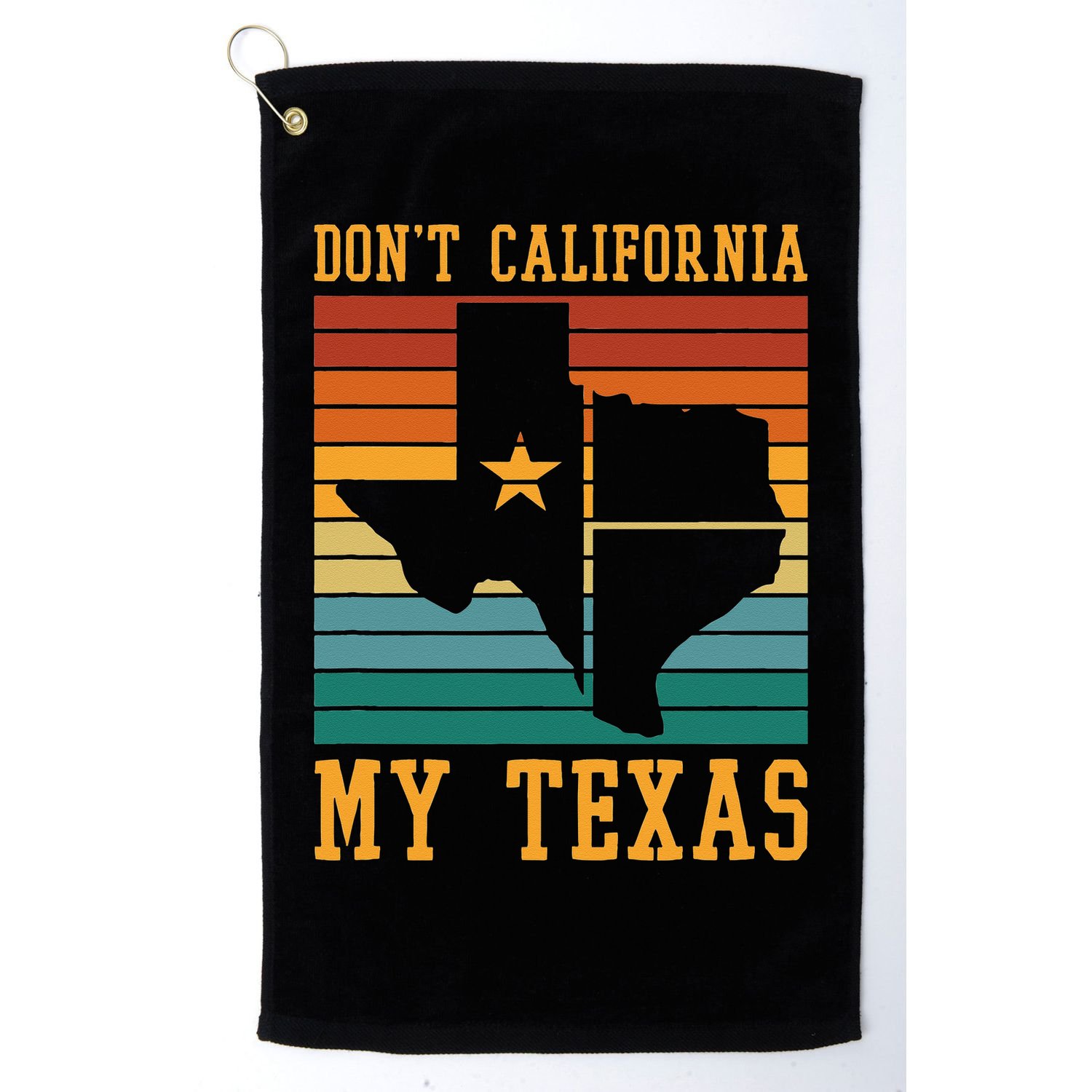 Funny Cowboy US State Texan Pride Dont California My Texas Golf Towel