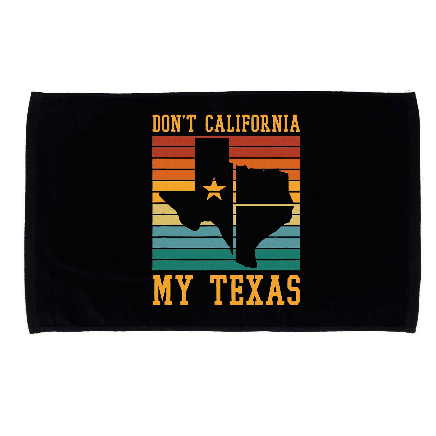 Funny Cowboy US State Texan Pride Dont California My Texas Microfiber Hand Towel