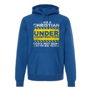 Funny Christian Under Construction Gift Catholic Premium Hoodie