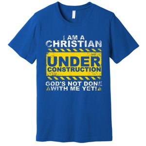 Funny Christian Under Construction Gift Catholic Premium T-Shirt