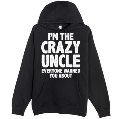 Funny Crazy Uncle Premium Pullover Hoodie