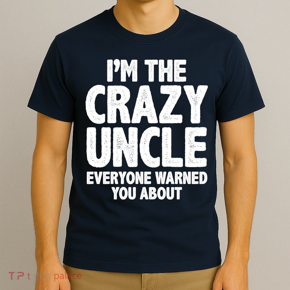 Funny Crazy Uncle T-Shirt