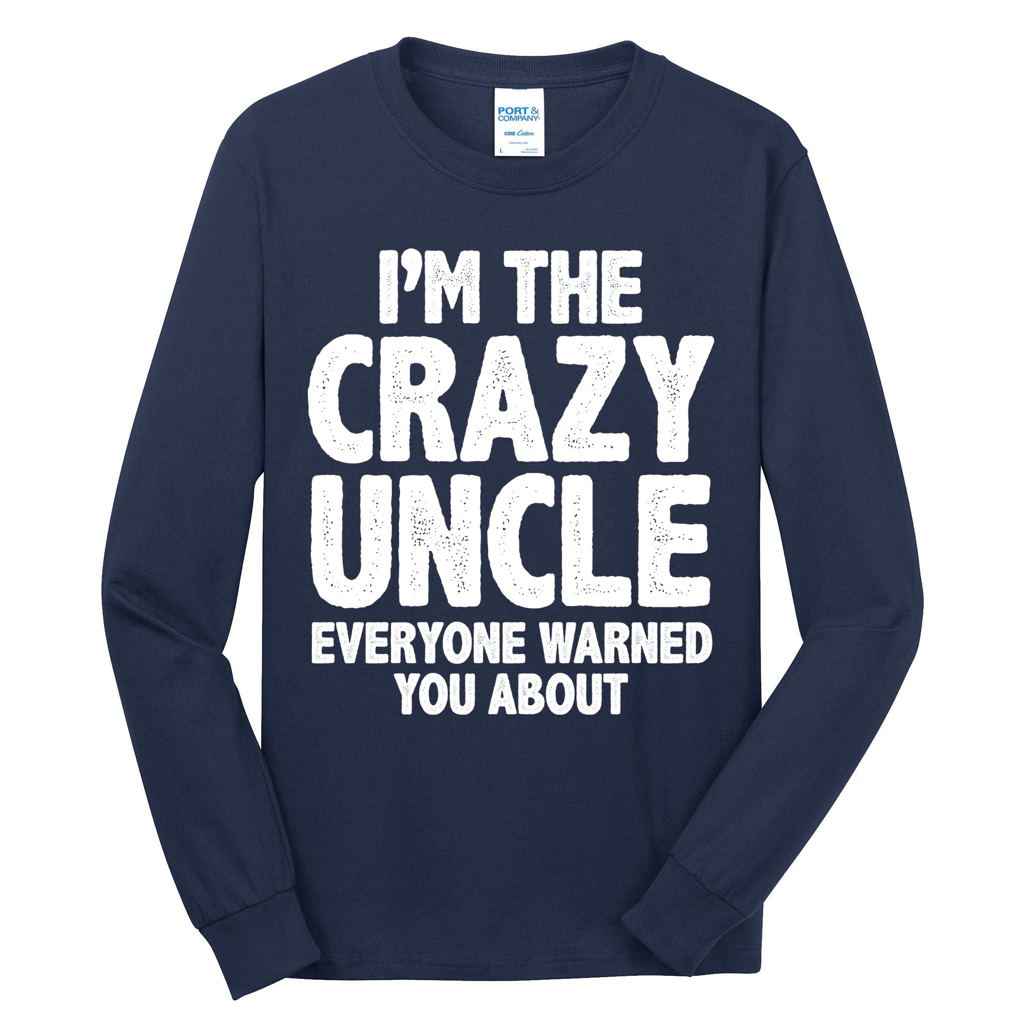Funny Crazy Uncle Tall Long Sleeve T-Shirt