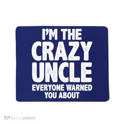 Funny Crazy Uncle Mousepad