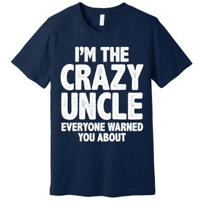 Funny Crazy Uncle Premium T-Shirt