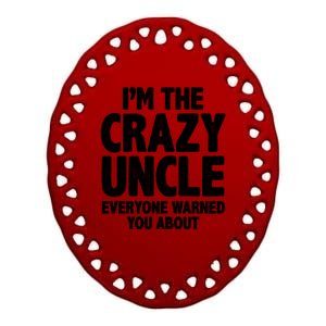 Funny Crazy Uncle Ceramic Oval Ornament