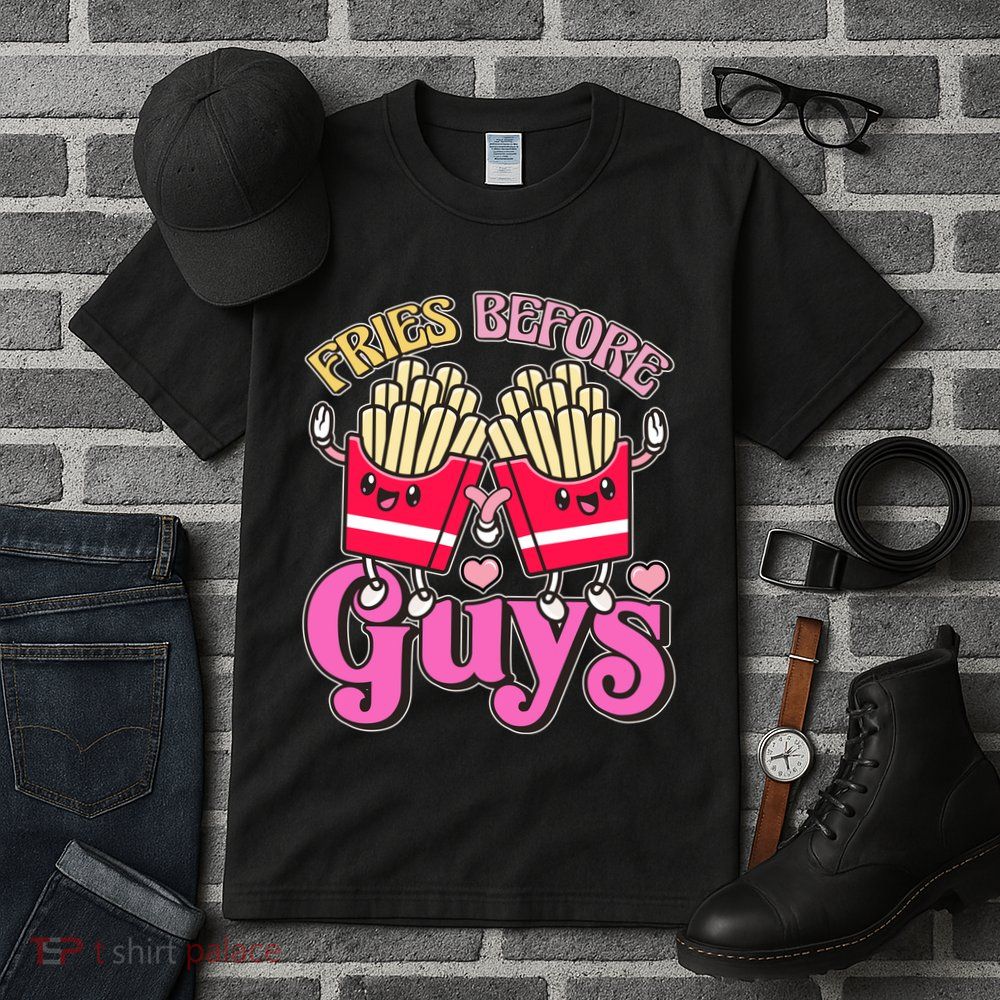 Funny Cute Valentines Day Fries Before Guys Tall T-Shirt
