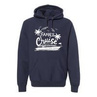 Family Cruise Vacation Outfits Cruise Squad Family Cruise Premium Hoodie