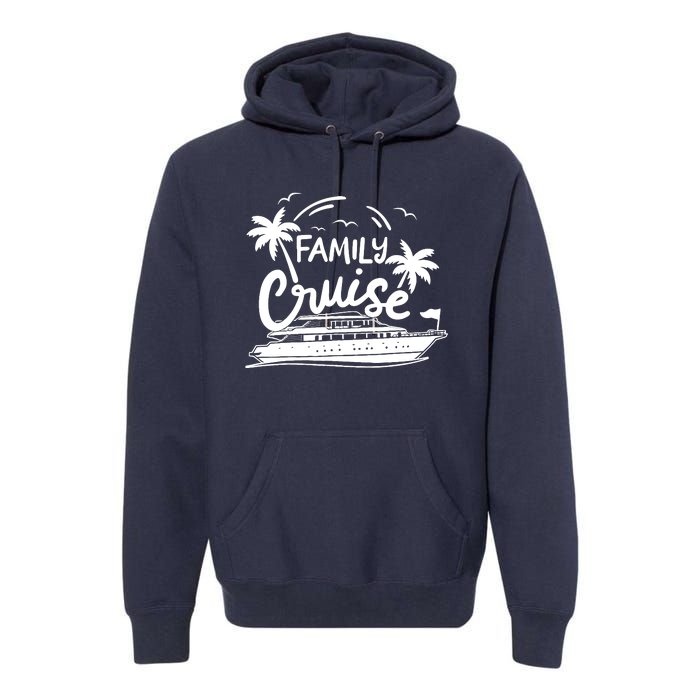 Family Cruise Vacation Outfits Cruise Squad Family Cruise Premium Hoodie