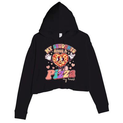 Funny Cute Valentines Day My Students Have A Pizza My Heart Crop Fleece Hoodie