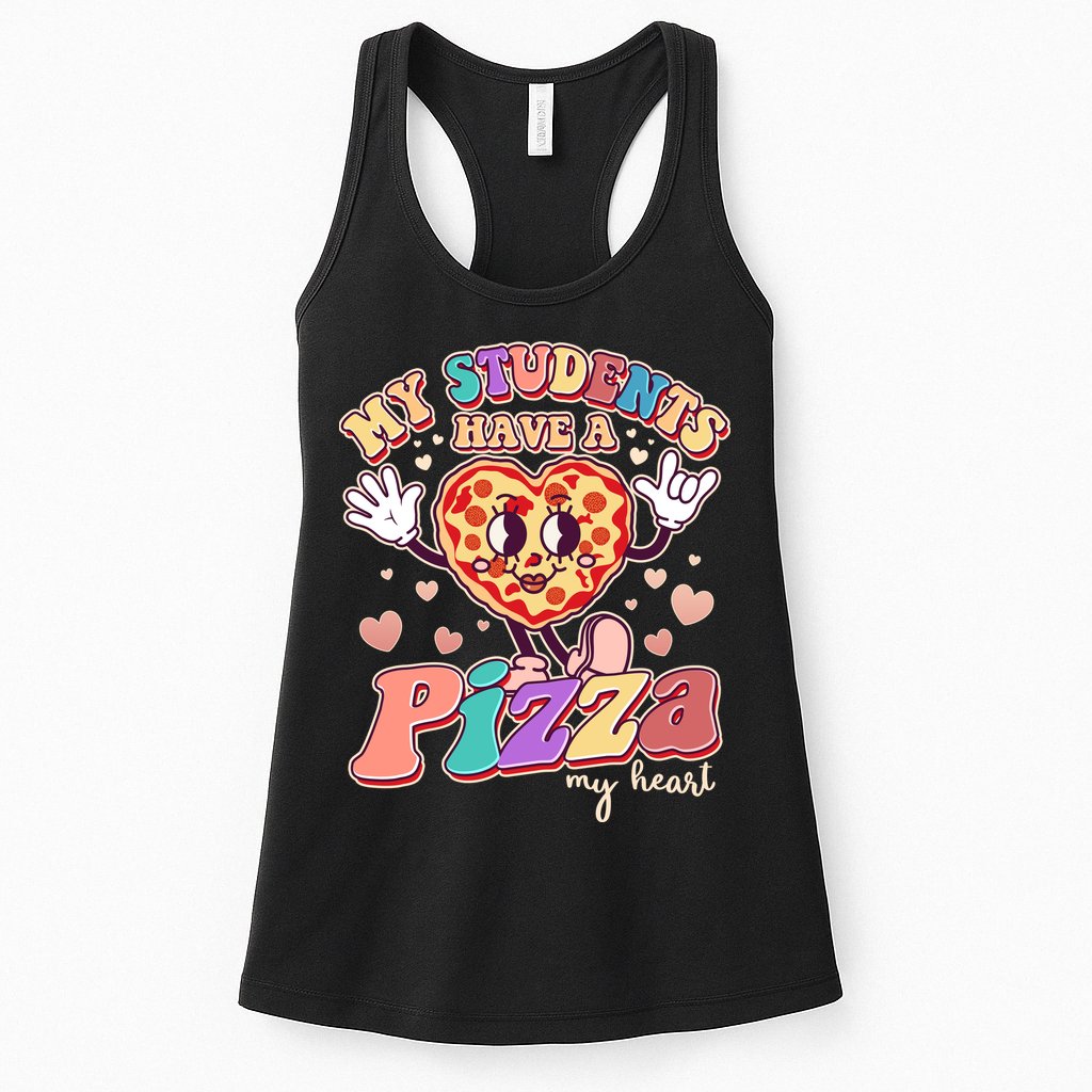 Funny Cute Valentines Day My Students Have A Pizza My Heart Womens Tank Top
