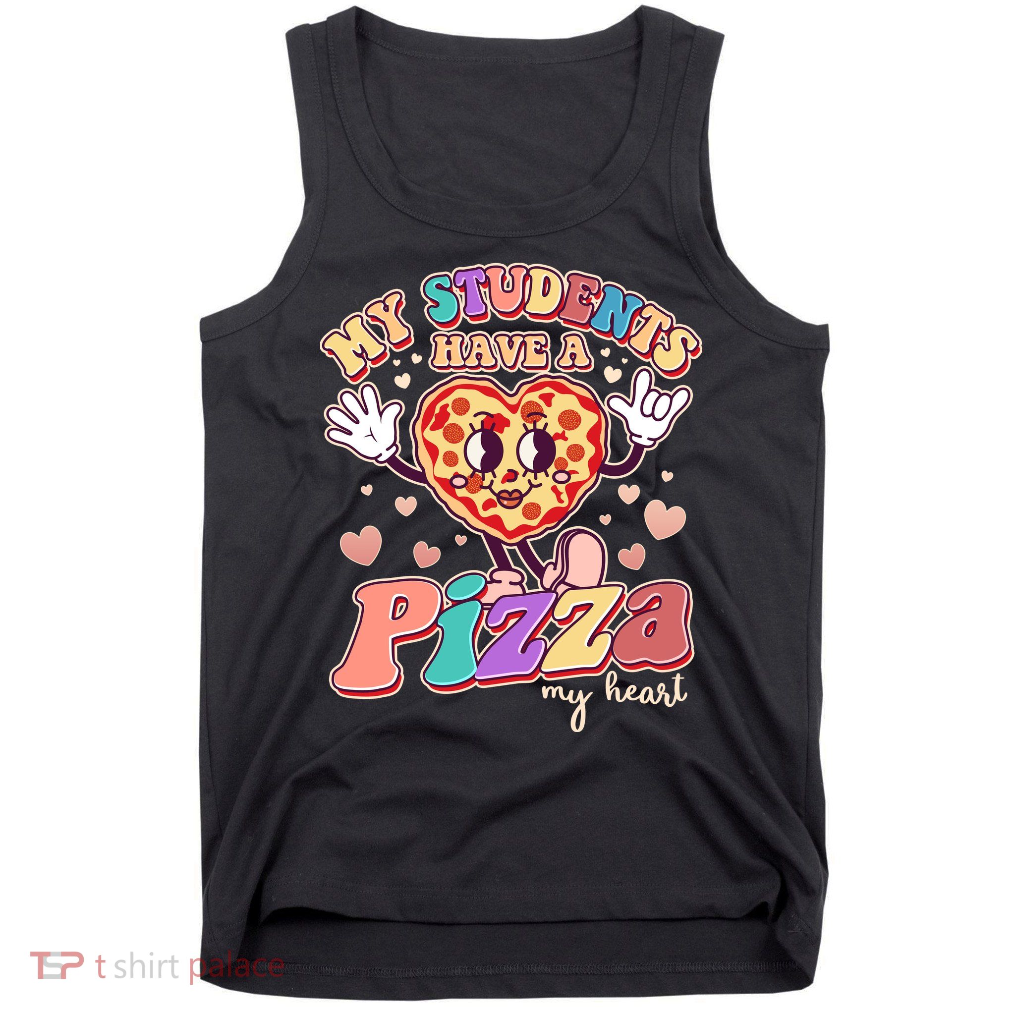 Funny Cute Valentines Day My Students Have A Pizza My Heart Tank Top