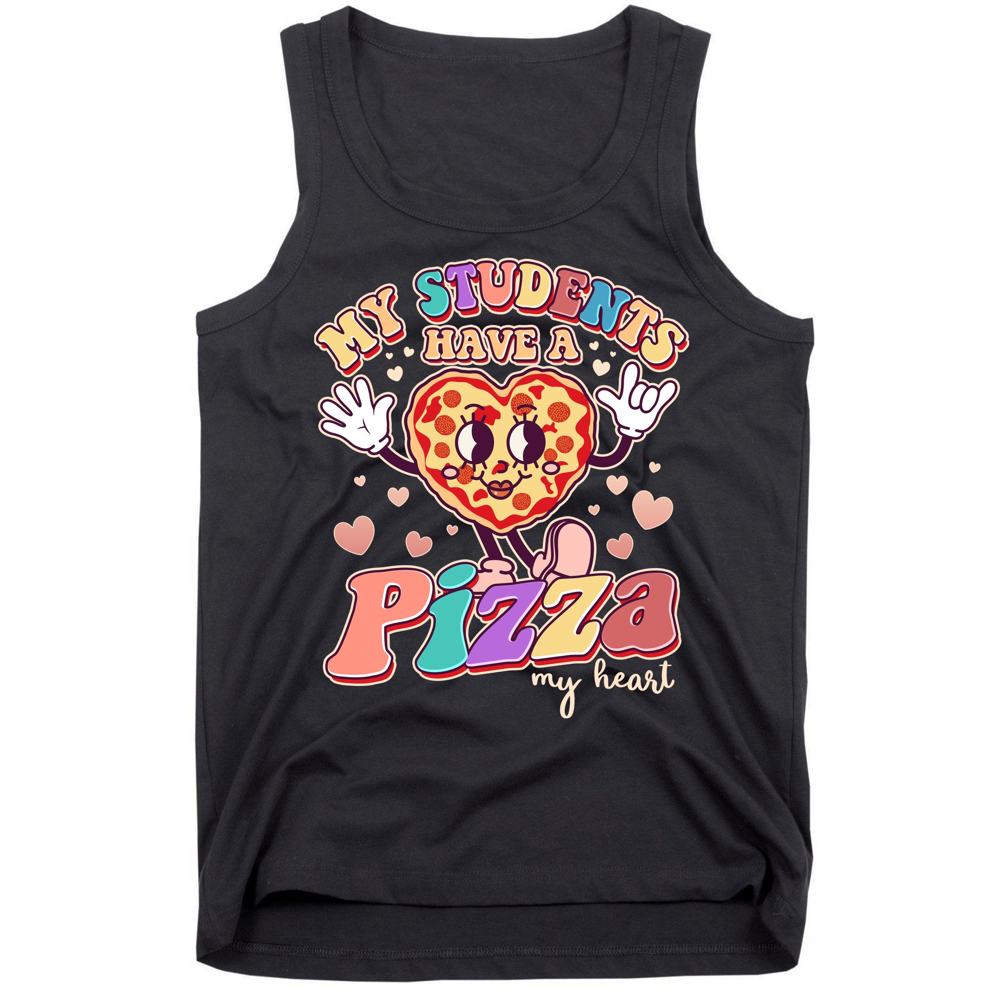 Funny Cute Valentines Day My Students Have A Pizza My Heart Tank Top