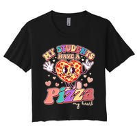 Funny Cute Valentines Day My Students Have A Pizza My Heart Women's Crop Top Tee