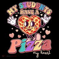 Funny Cute Valentines Day My Students Have A Pizza My Heart Womens T-Shirt