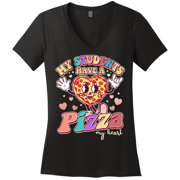Funny Cute Valentines Day My Students Have A Pizza My Heart Women's V-Neck T-Shirt