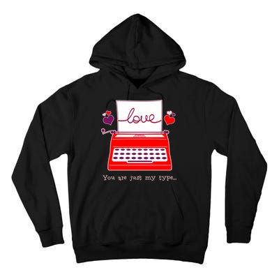Funny Cute Valentines Day You Are Just My Type Typewriter Love Tall Hoodie