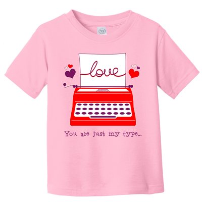 Funny Cute Valentines Day You Are Just My Type Typewriter Love Toddler T-Shirt