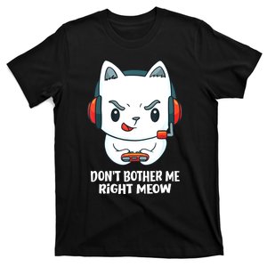 Funny Cat Video Gamer Dont Bother Me Right Meow Gits T-Shirt