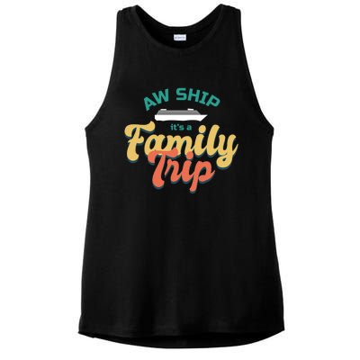 Funny Cruise Vacation Gift Aw Ship Its A Family Trip Great Gift Ladies PosiCharge Tri-Blend Wicking Tank