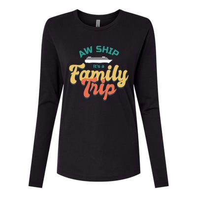 Funny Cruise Vacation Gift Aw Ship Its A Family Trip Great Gift Womens Cotton Relaxed Long Sleeve T-Shirt