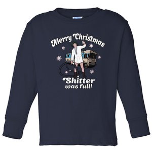 Funny Christmas Vacation Merry Christmas Shitters Full Christmas Toddler Long Sleeve Shirt