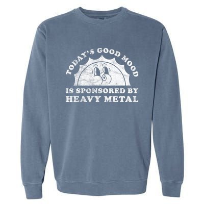 Funny Cute Vintage Retro Heavy Metal Or Heavy Metal Garment-Dyed Sweatshirt