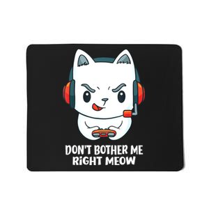 Funny Cat Video Gamer Dont Bother Me Right Meow Gits Mousepad