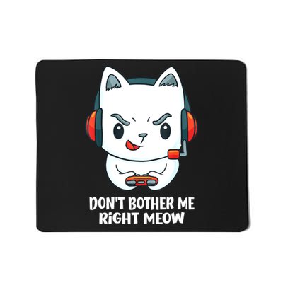 Funny Cat Video Gamer Dont Bother Me Right Meow Gits Mousepad