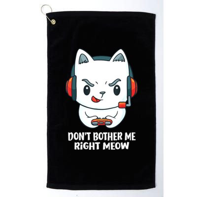 Funny Cat Video Gamer Dont Bother Me Right Meow Gits Platinum Collection Golf Towel