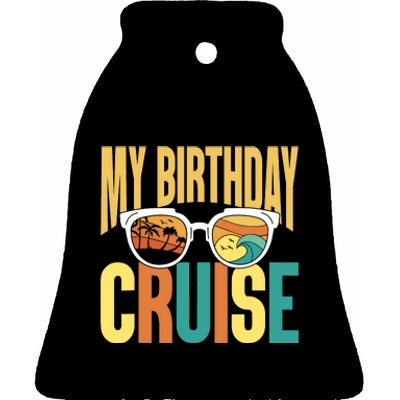 Funny Cruising Vacation My Birthday Cruise Squad Ceramic Bell Ornament