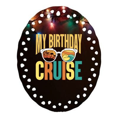 Funny Cruising Vacation My Birthday Cruise Squad Ceramic Oval Ornament