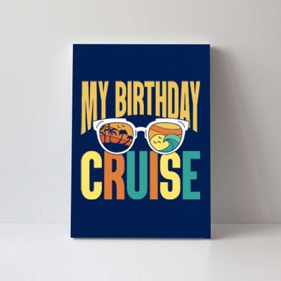 Funny Cruising Vacation My Birthday Cruise Squad Canvas