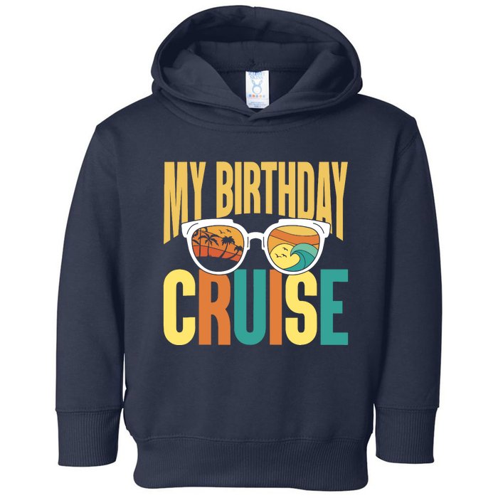 Funny Cruising Vacation My Birthday Cruise Squad Toddler Hoodie