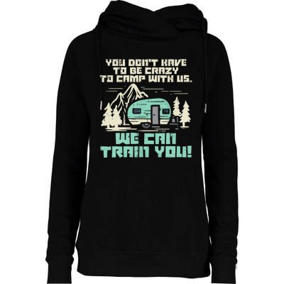 Funny Camping Van Rv Camper Crazy Camp With Us Gift Womens Funnel Neck Pullover Hood