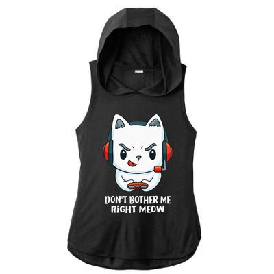 Funny Cat Video Gamer Dont Bother Me Right Meow Gits Ladies PosiCharge Tri-Blend Wicking Draft Hoodie Tank