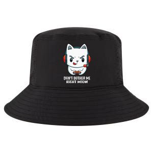 Funny Cat Video Gamer Dont Bother Me Right Meow Gits Cool Comfort Performance Bucket Hat