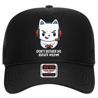 Funny Cat Video Gamer Dont Bother Me Right Meow Gits High Crown Mesh Back Trucker Hat