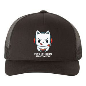 Funny Cat Video Gamer Dont Bother Me Right Meow Gits Yupoong Adult 5-Panel Trucker Hat