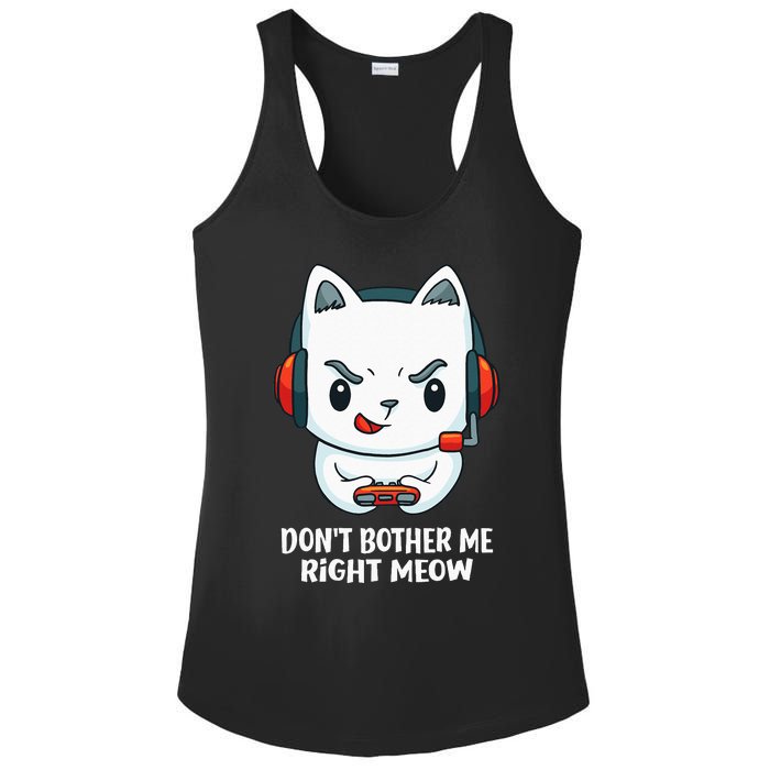 Funny Cat Video Gamer Dont Bother Me Right Meow Gits Ladies PosiCharge Competitor Racerback Tank