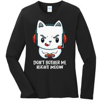 Funny Cat Video Gamer Dont Bother Me Right Meow Gits Ladies Long Sleeve Shirt