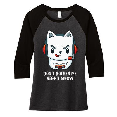 Funny Cat Video Gamer Dont Bother Me Right Meow Gits Women's Tri-Blend 3/4-Sleeve Raglan Shirt