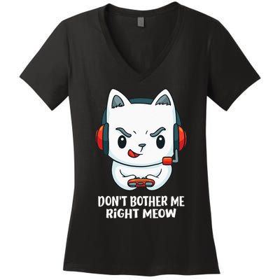 Funny Cat Video Gamer Dont Bother Me Right Meow Gits Women's V-Neck T-Shirt