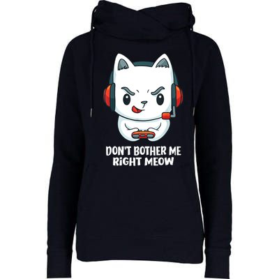 Funny Cat Video Gamer Dont Bother Me Right Meow Womens Funnel Neck Pullover Hood