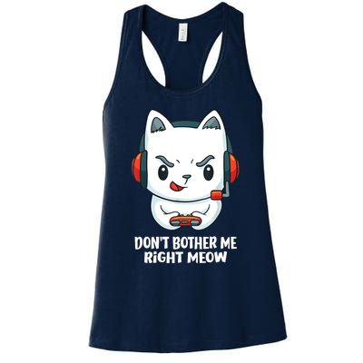 Funny Cat Video Gamer Dont Bother Me Right Meow Women's Racerback Tank