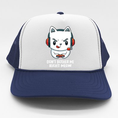 Funny Cat Video Gamer Dont Bother Me Right Meow Trucker Hat