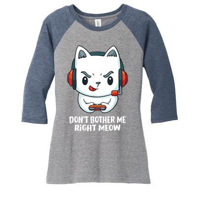 Funny Cat Video Gamer Dont Bother Me Right Meow Women's Tri-Blend 3/4-Sleeve Raglan Shirt